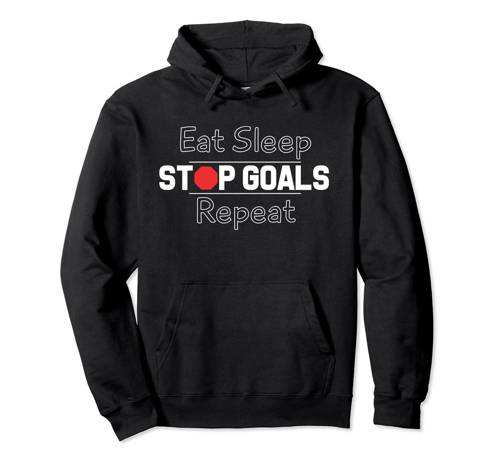Eat Sleep Stop Goals Repeat Goalkeeper Hoodie - Aesthetic Graphic Unisex