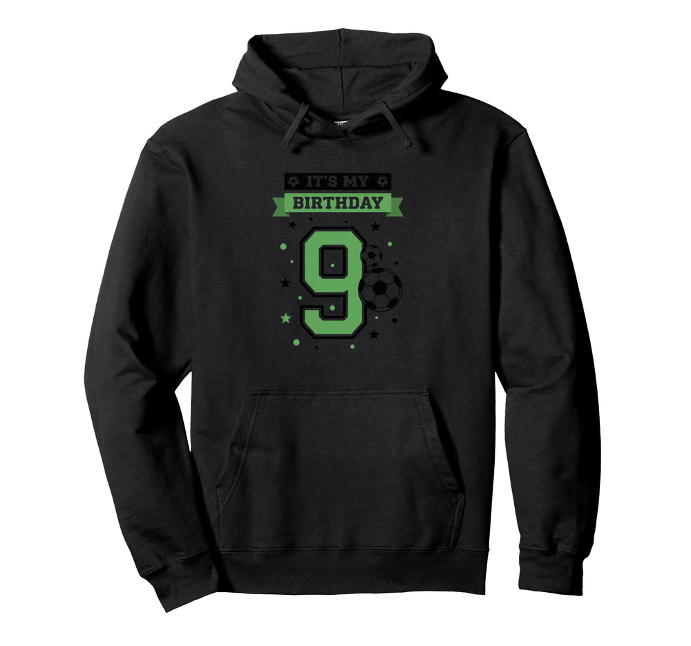 Birthday Its My 9Th Birthday Soccer 9 Year Hoodie - Unique Graphic Unisex