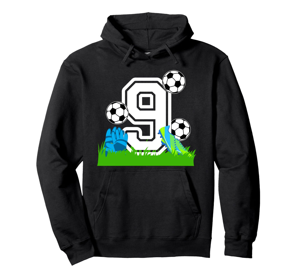 9Th Birthday Soccer Nine Year Old Soccer Hoodie - Novelty Apparel Unisex
