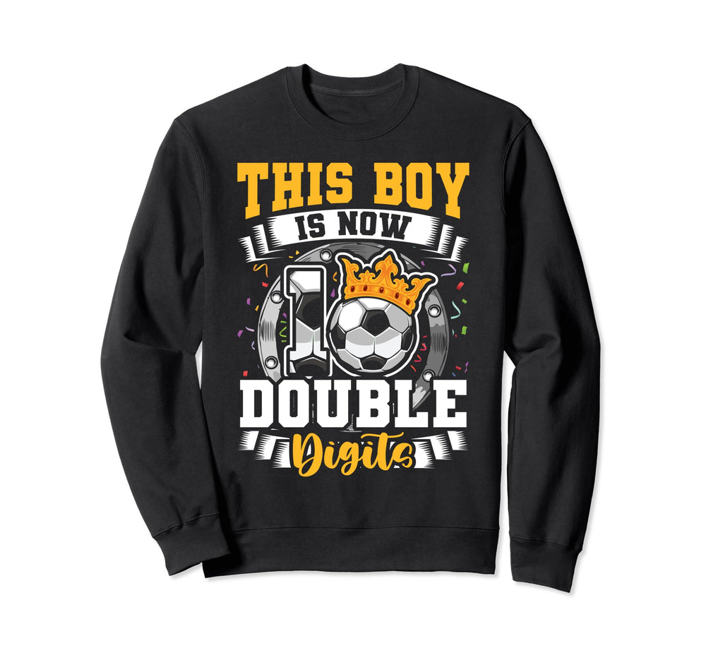 This Now 10 Double Digits Soccer 10 Sweatshirt - Unique Graphic for Adults