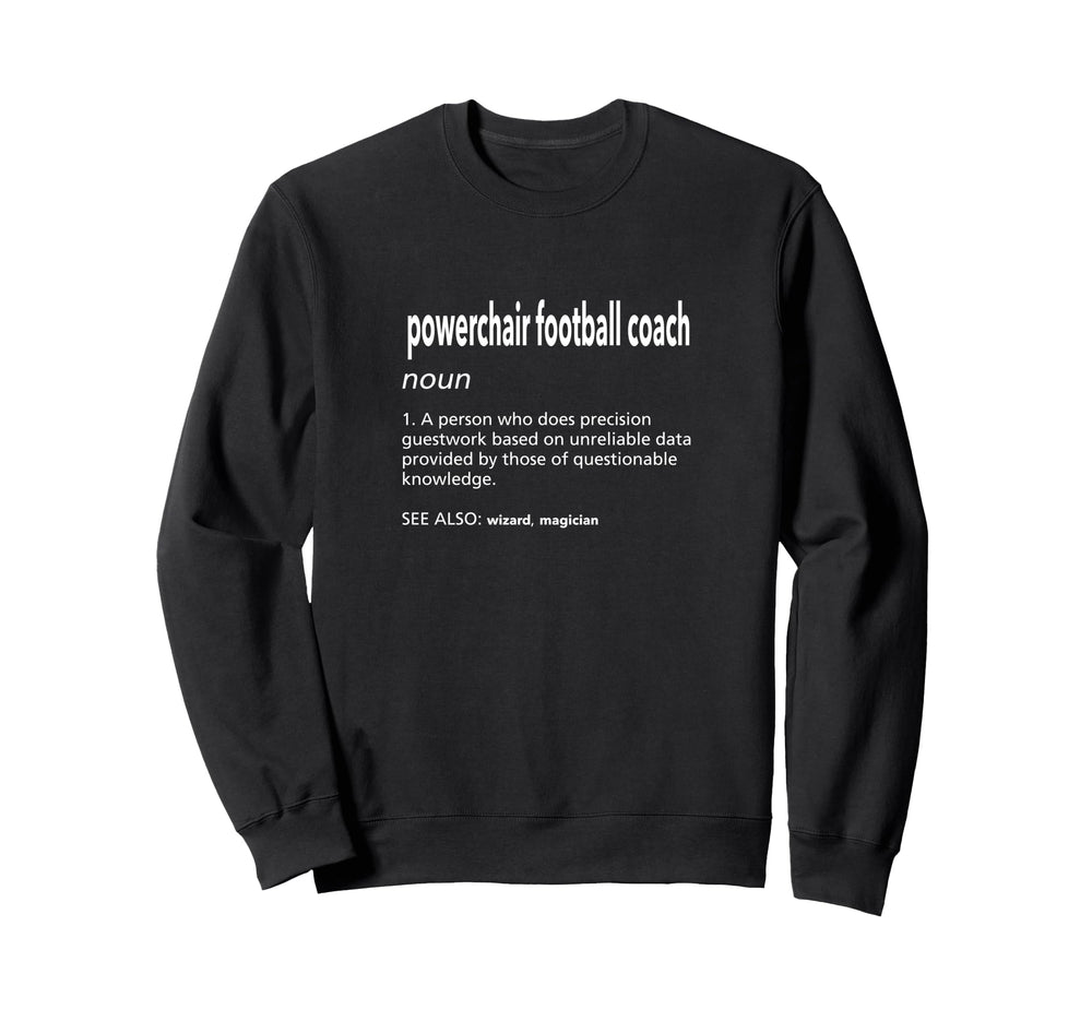 Powerchair Football Coach Definition Sweatshirt - Unique Graphic Men Women