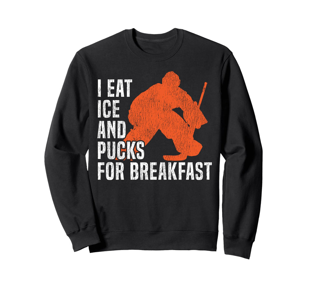 Ice Hockey Goalie Goalkeeper I Eat Sweatshirt - Trendy Graphic Men Women