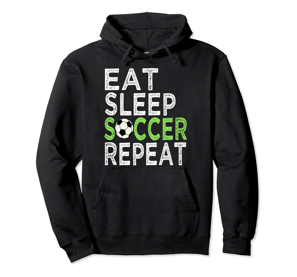 Eat Sleep Soccer Repeat Sport Player Love Hoodie - Unique Graphic Unisex