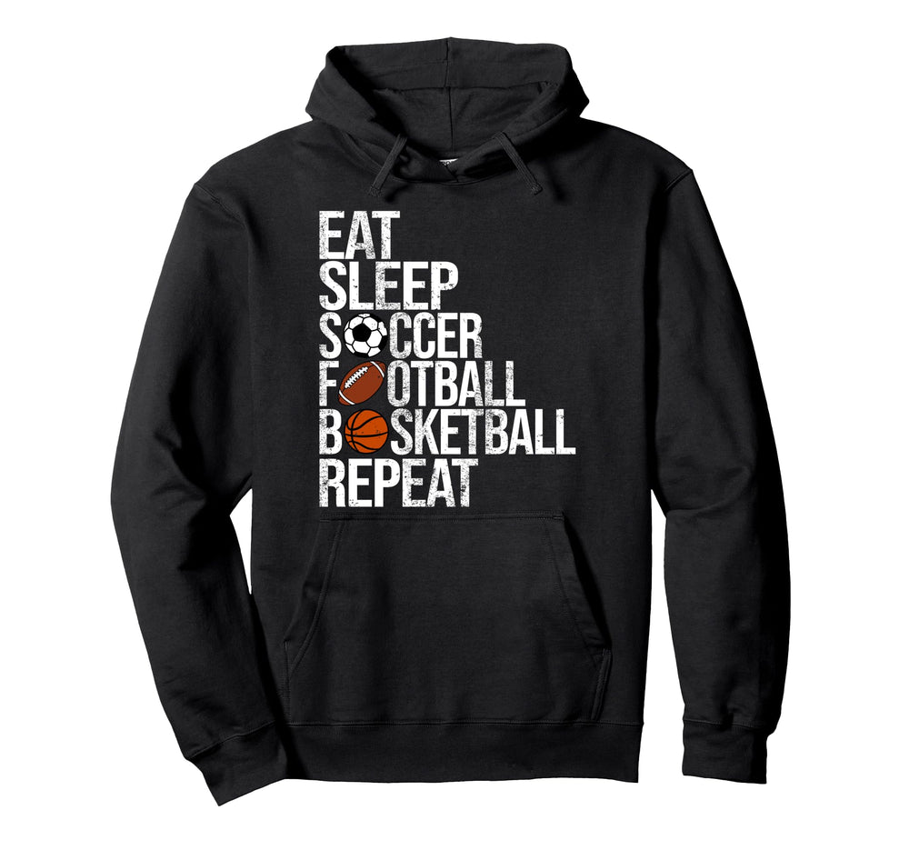Eat Sleep Soccer Football Basketball Hoodie - Novelty Apparel Unisex