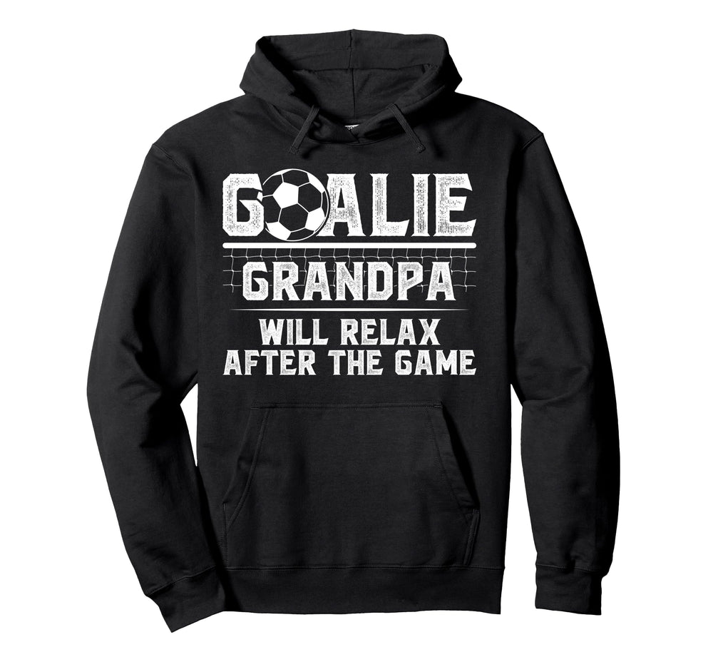 Funny Soccer Goalie Grandpa Soccer Hoodie - Fun Novelty Design Unisex