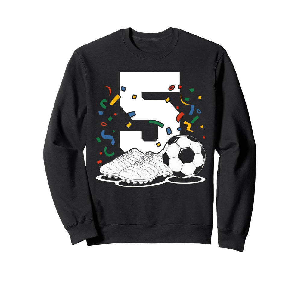 5 Soccer Birthday Gift Soccer Sweatshirt - Casual Everyday Wear for Adults