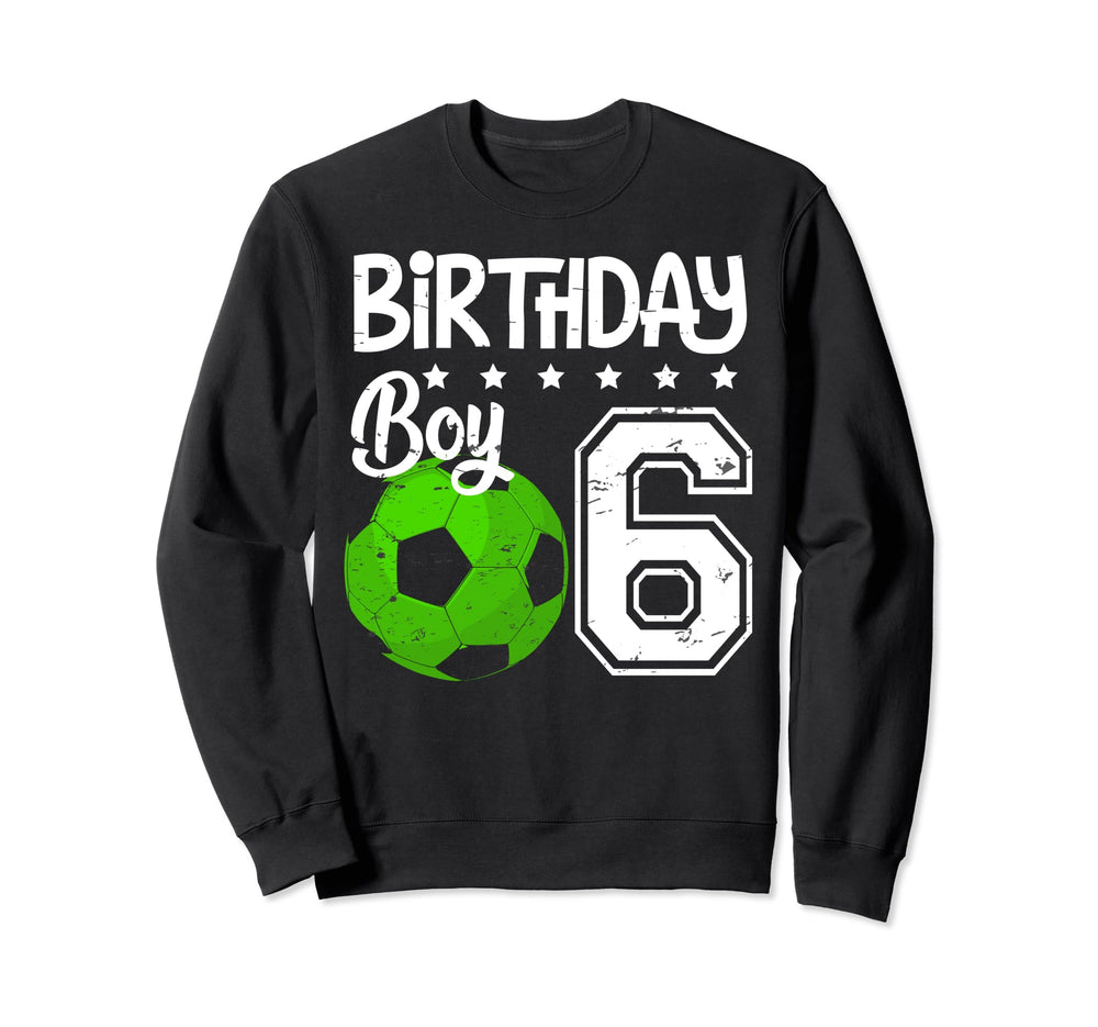 6 Year Old Soccer B Day Party 6Th Sweatshirt - Streetwear Style Unisex