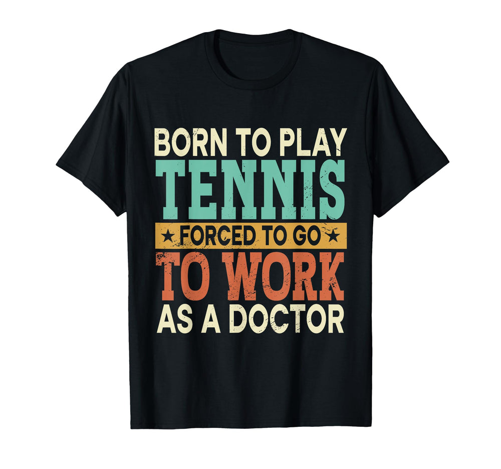 Born To Play Tennis Forced Sports T-Shirt - Streetwear Style for Adults