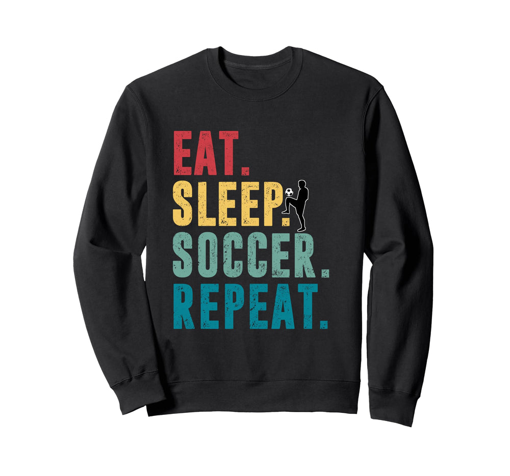 Eat Sleep Soccer Repeat Football Player Sweatshirt - Unique Graphic Unisex