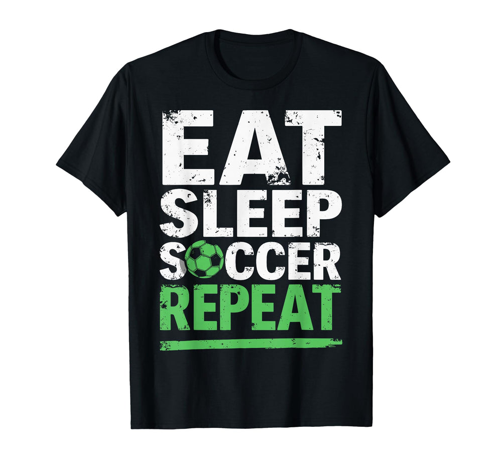 Funny Soccer Eat Sleep Soccer Repeat T-Shirt - Trendy Graphic Unisex
