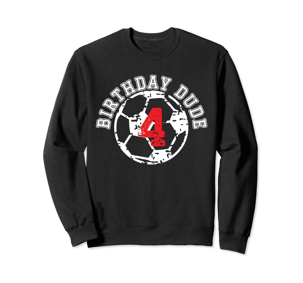 4 Year Old 4Th Birthday Dude Soccer Sweatshirt - Novelty Apparel Unisex