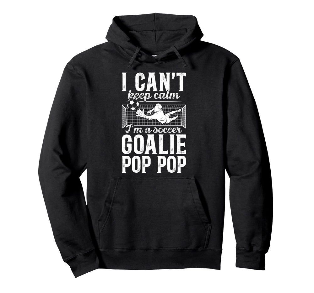 Im Soccer Goalie Pop Pop Soccer Hoodie - Novelty Apparel Men Women