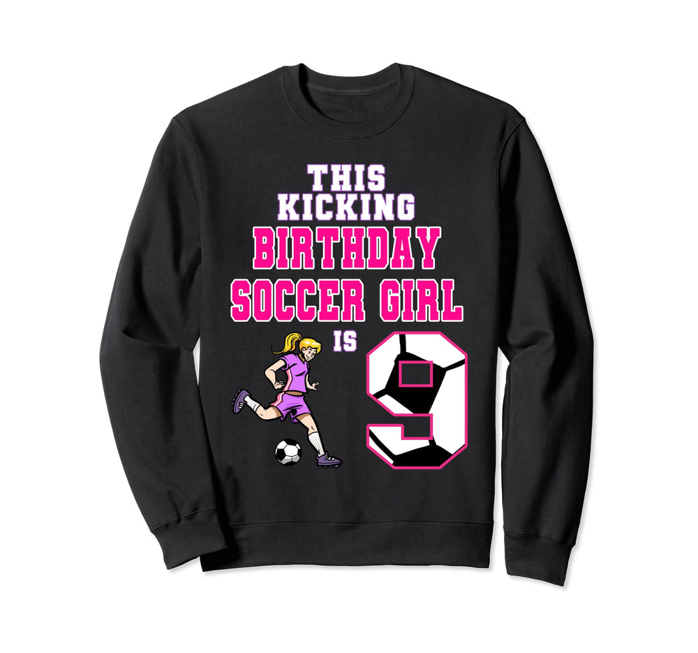 This Birthday Soccer Is 9 Soccer Sweatshirt - Casual Everyday Wear Unisex