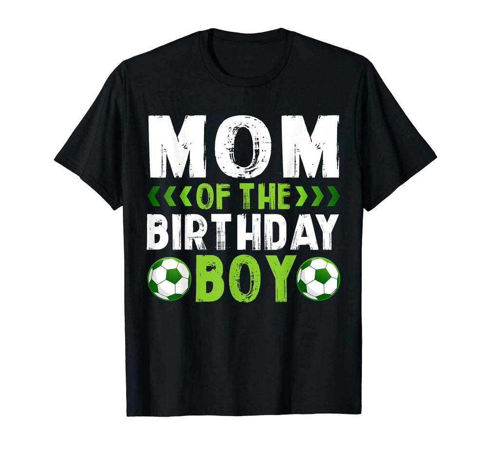 Mom Birthday Soccer Player Matching T-Shirt - Streetwear Style Men Women