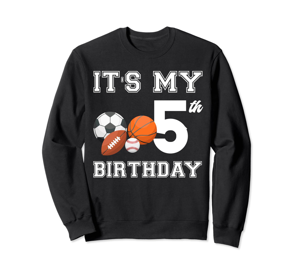 Its My 5Th Birthday Sport Lovers Sweatshirt - Minimalist Print Men Women
