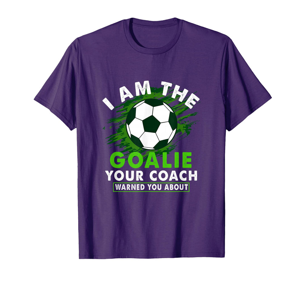 Im Goalie Your Coach Warned You T-Shirt - Minimalist Print for Adults