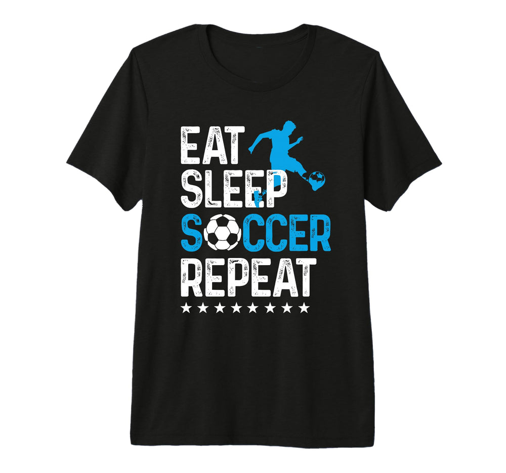Eat Sleep Soccer Repeat Sport Player T-Shirt - Custom Art Print Men Women
