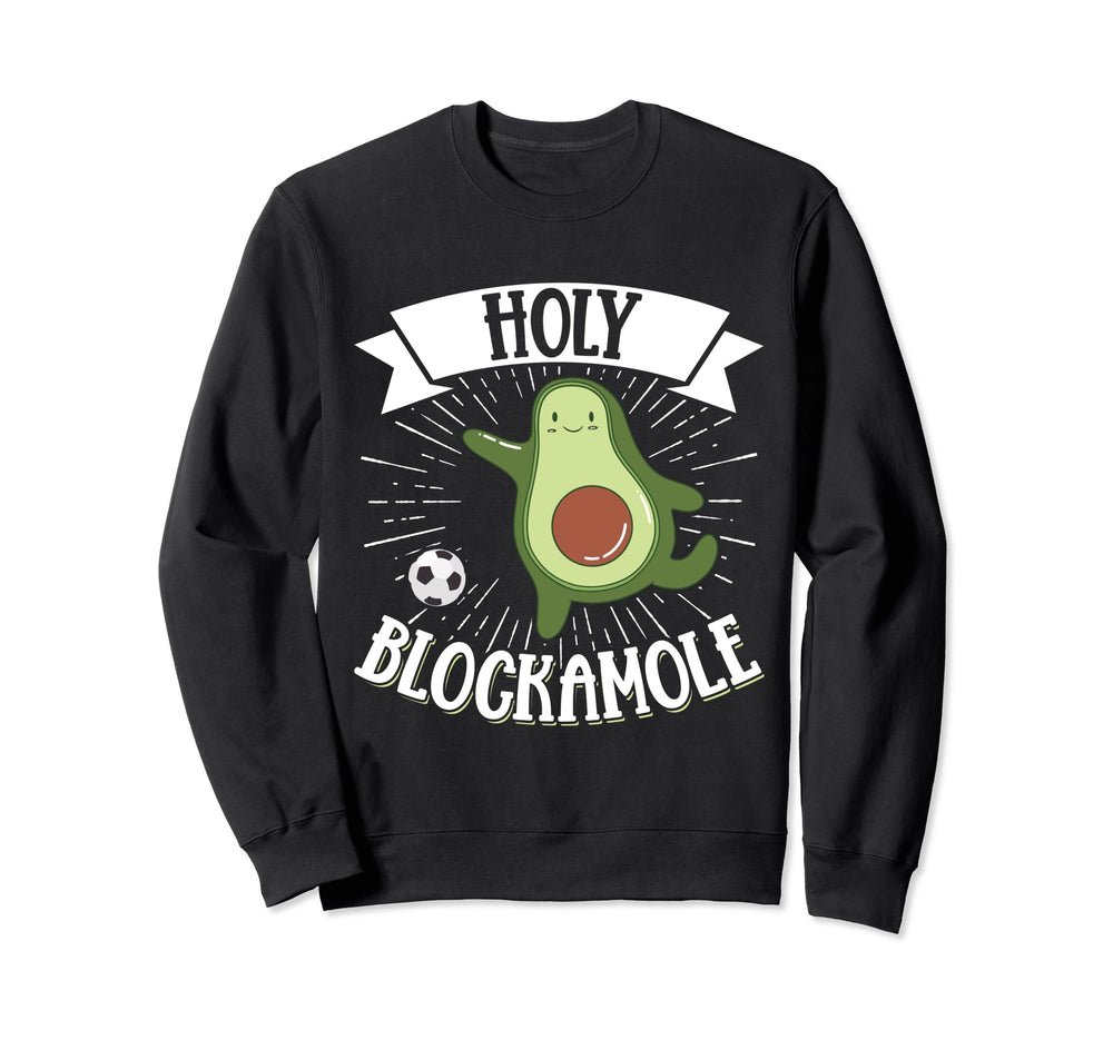 Holy Blockamole Soccer Goalkeeper Sweatshirt - Novelty Apparel Men Women