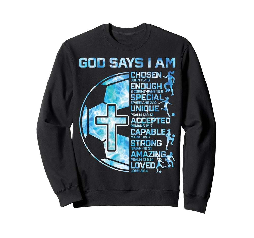 God Says I Am Christian Soccer Sweatshirt - Minimalist Print for Adults