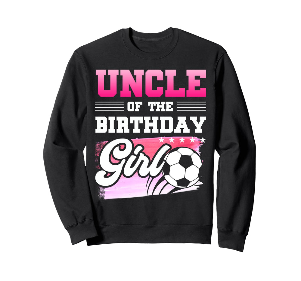 Uncle Birthday Soccer Players Sport Sweatshirt - Unique Graphic Unisex