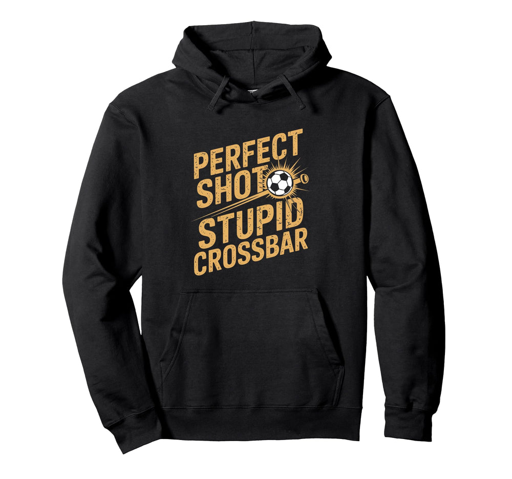 Stupid Crossbar Funny Soccer Player Hoodie - Fun Novelty Design Unisex