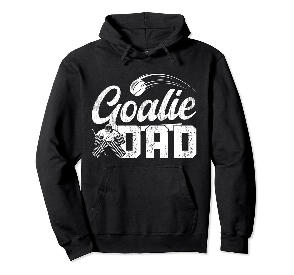 Ice Hockey Goalie Dad Hockey Goalkeeper Dad Hoodie - Novelty Apparel Unisex