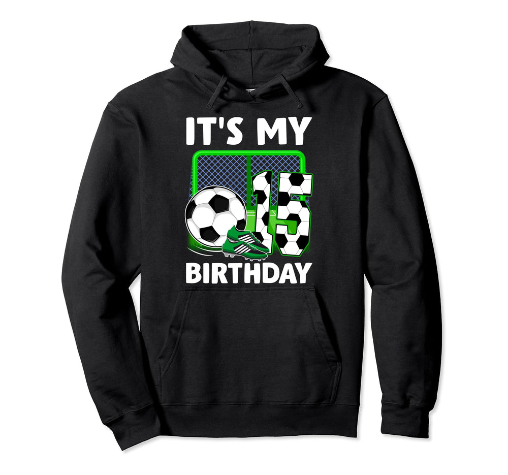 Its My 15Th Soccer Party 15 Year Old Hoodie - Custom Art Print for Adults