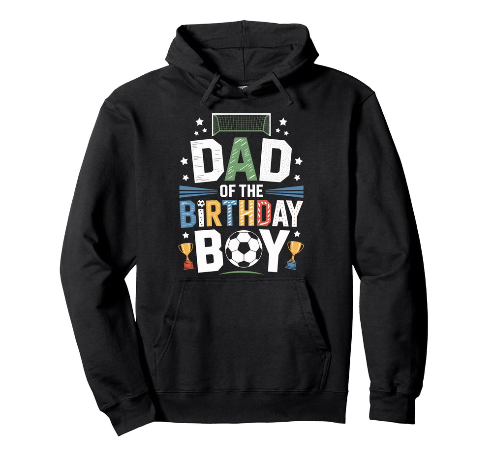 Dad Birthday Soccer Ball Scoring Party Hoodie - Casual Everyday Wear Unisex