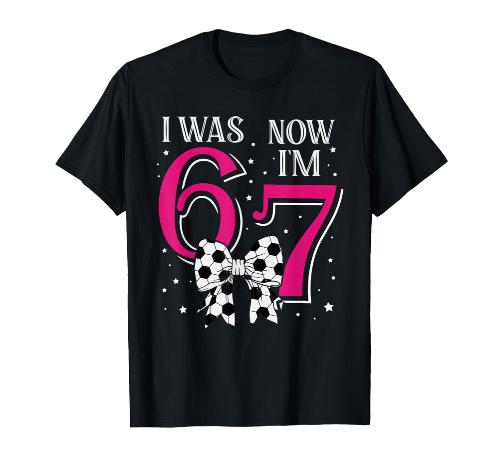 Funny 67Six Seven Birthday Soccer I T-Shirt - Minimalist Print Men Women