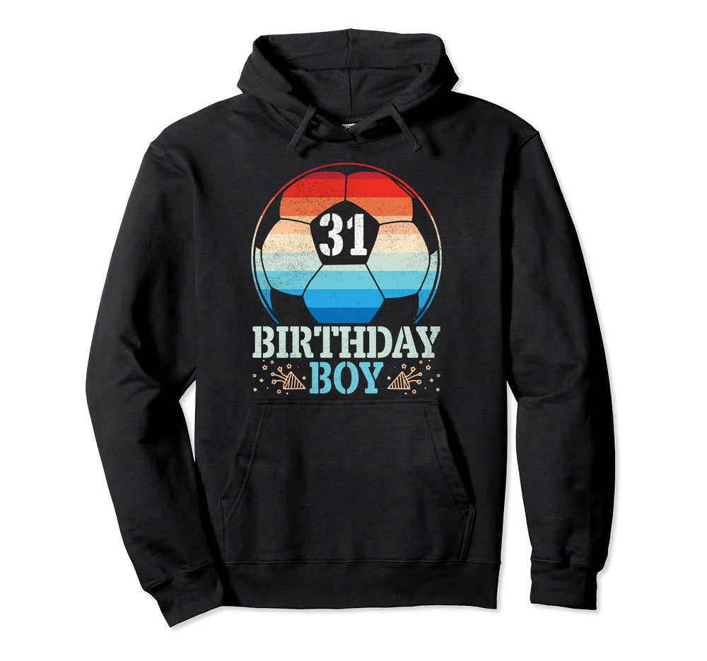 Playing Soccer Happy Birthday Player 31 Hoodie - Unique Graphic Unisex