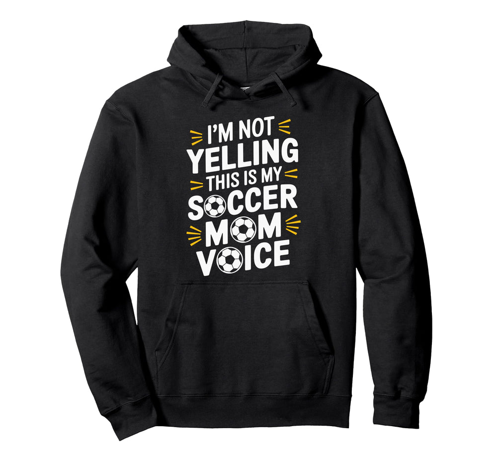 This Is My Soccer Mom Voice Hoodie - Fun Novelty Design for Adults
