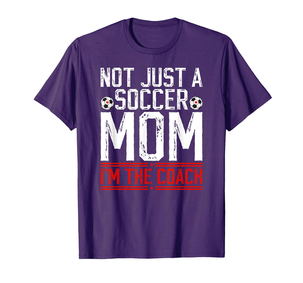 Not Just Soccer Mom Im Soccer Coach T-Shirt - Graphic Print for Adults