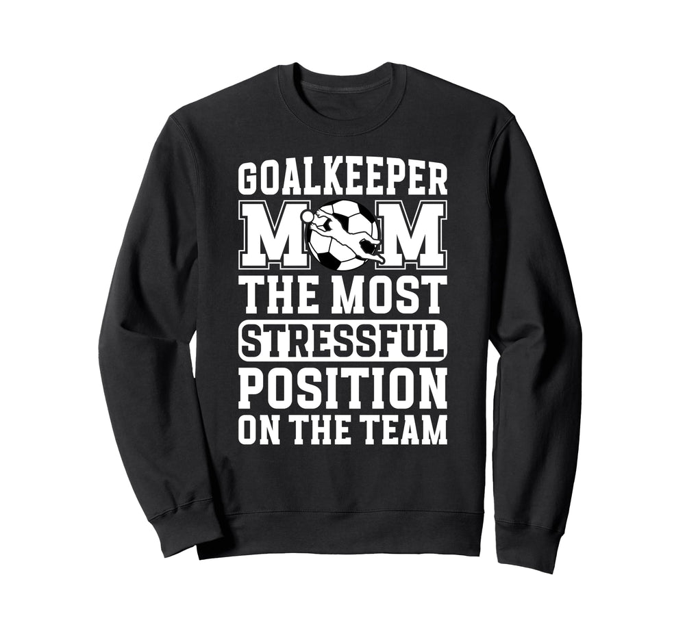 Funny Soccer Goalkeeper Mom Soccer Sweatshirt - Custom Art Print Unisex