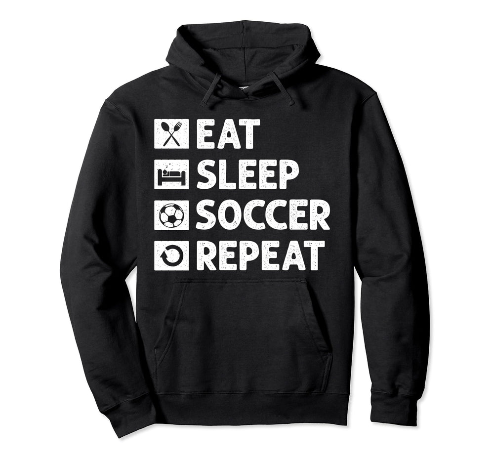 Soccer Eat Sleep Repeat Funny Football Hoodie - Streetwear Style Unisex