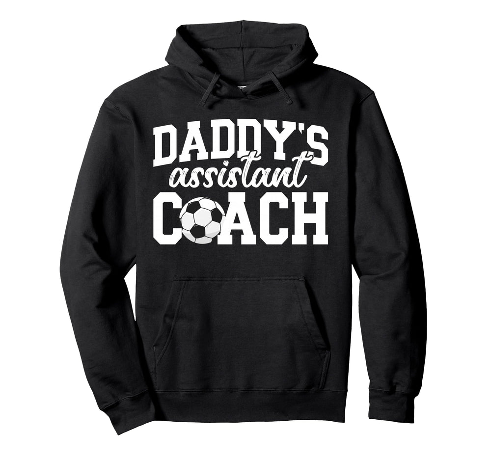 Daddys Assistant Coach Soccer Assistant Hoodie - Trendy Graphic Men Women