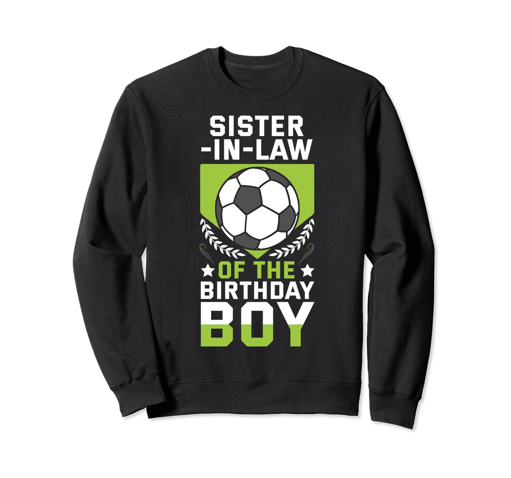 Sister Law Birthday Soccer Sweatshirt - Fun Novelty Design for Adults