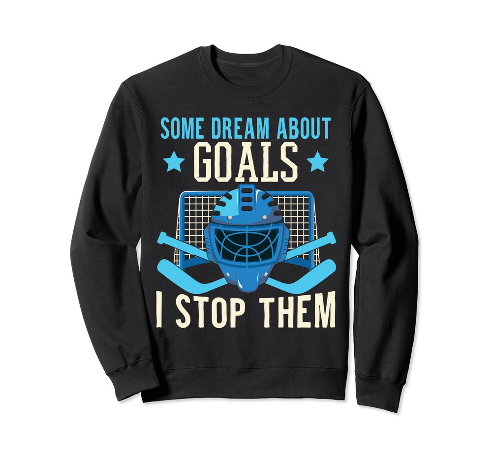 Funny Goalkeeper Ice Hockey Goalie Sweatshirt - Custom Art Print Unisex