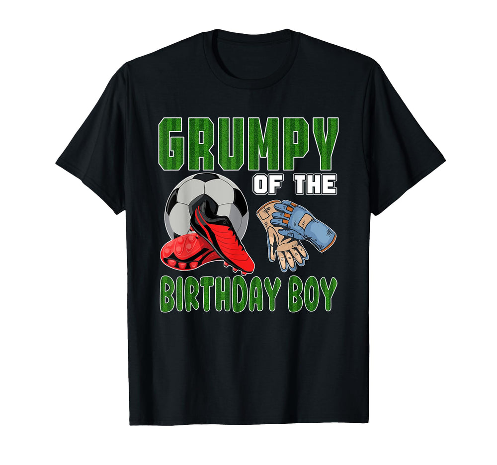 Grumpy Birthday Soccer Group Family T-Shirt - Streetwear Style Unisex