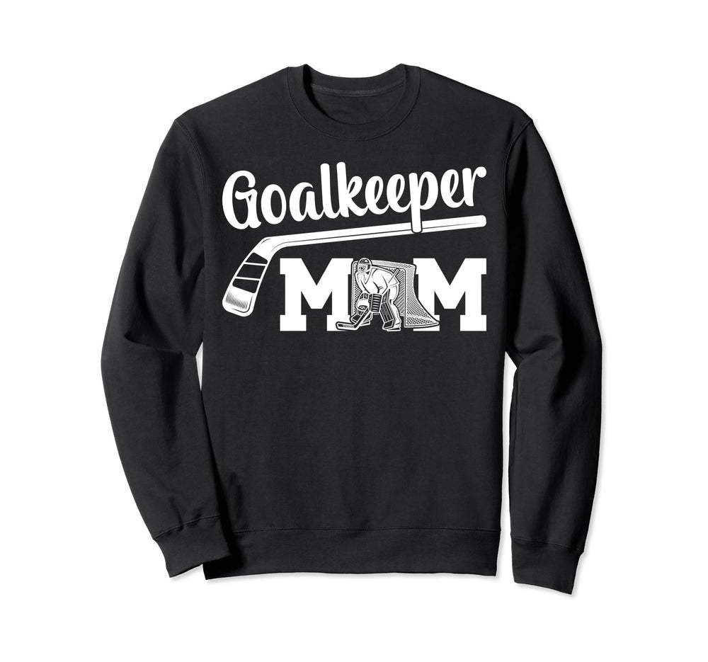 Ice Hockey Goalkeeper Mom Ice Hockey Sweatshirt - Novelty Apparel Unisex