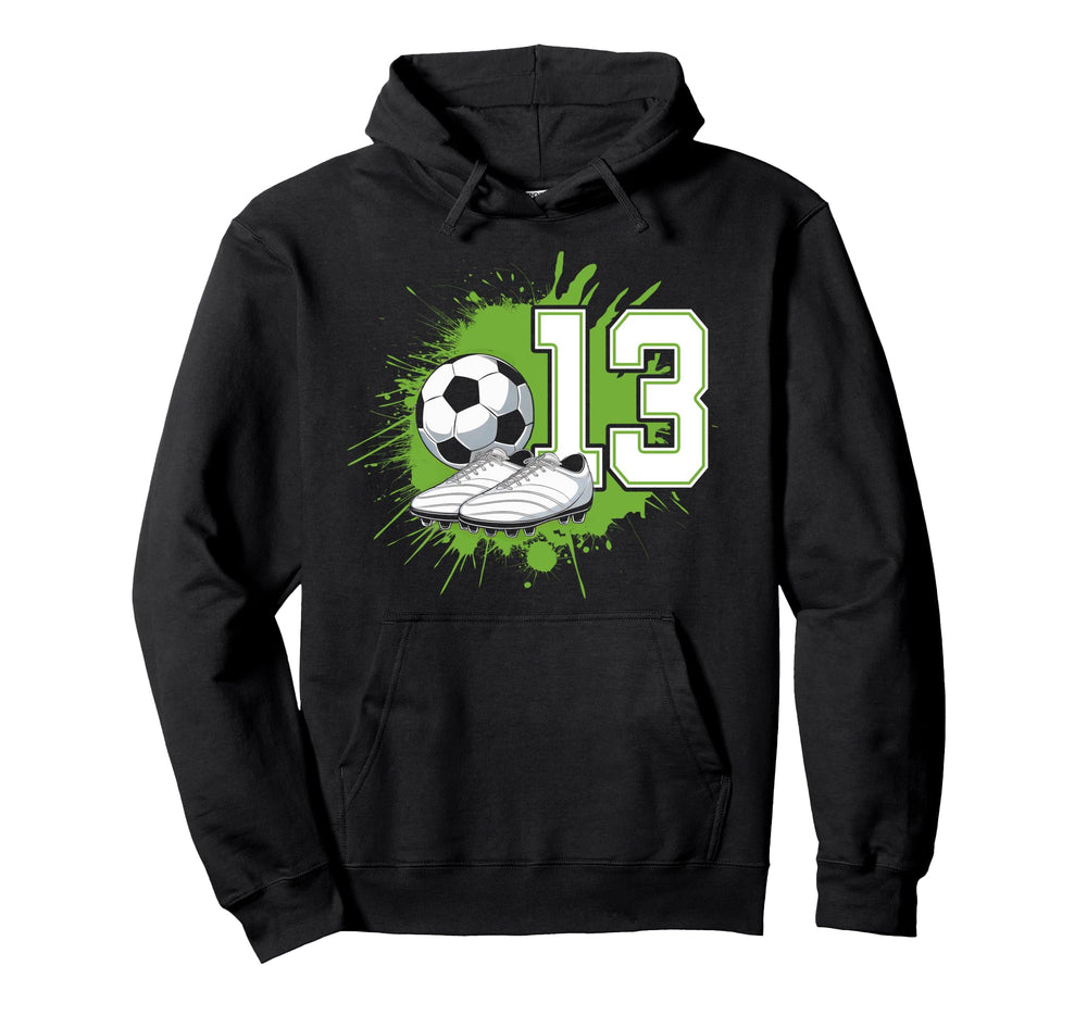 13 Soccer Birthday Gift Soccer Fan Hoodie - Trendy Graphic Men Women
