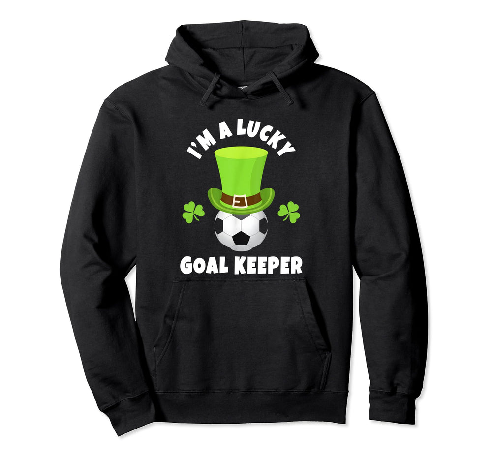 Soccer Goal Keepers Im Lucky Goal Keeper Hoodie - Graphic Print for Adults