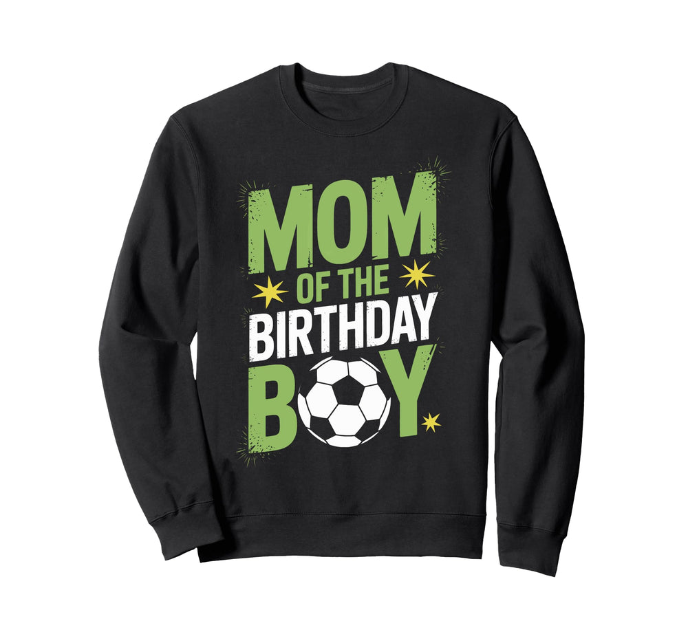Birthday Soccer Mom Proud Parent Sweatshirt - Trendy Graphic for Adults