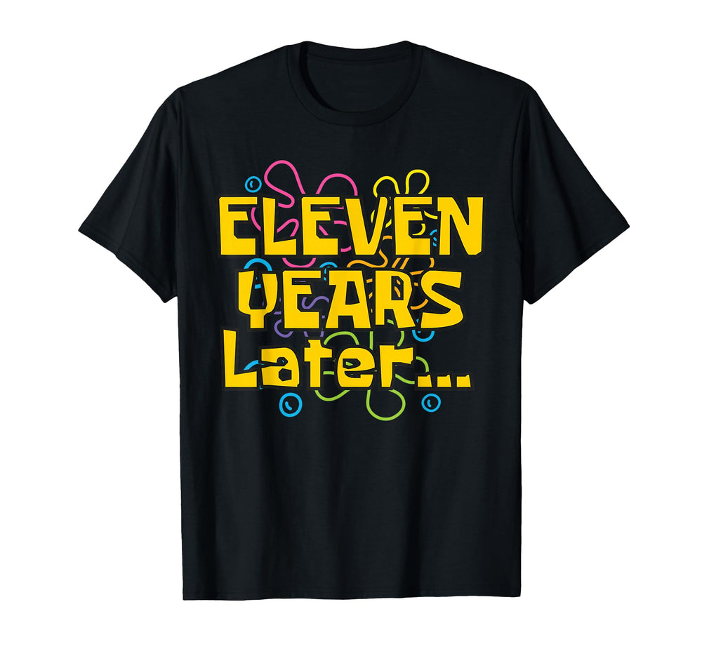 Eleven Years Later 11 Years 11Th T-Shirt - Graphic Print Men Women