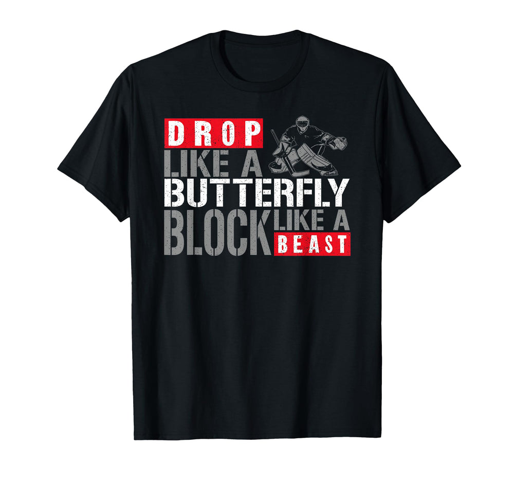 Ice Hockey Goalie Goalkeeper Drop Like T-Shirt - Unique Graphic Unisex