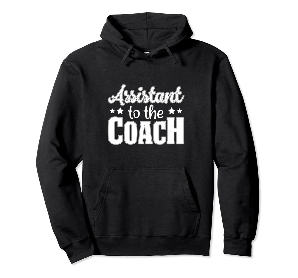 Assistant To Coach Hoodie - Trendy Graphic Men Women