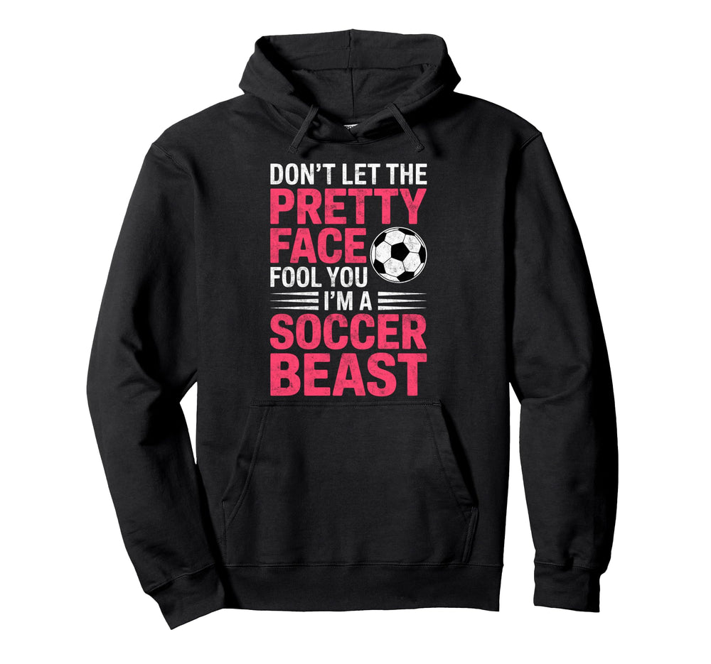 Dont Let Pretty Face Fool You Im Hoodie - Minimalist Print Men Women