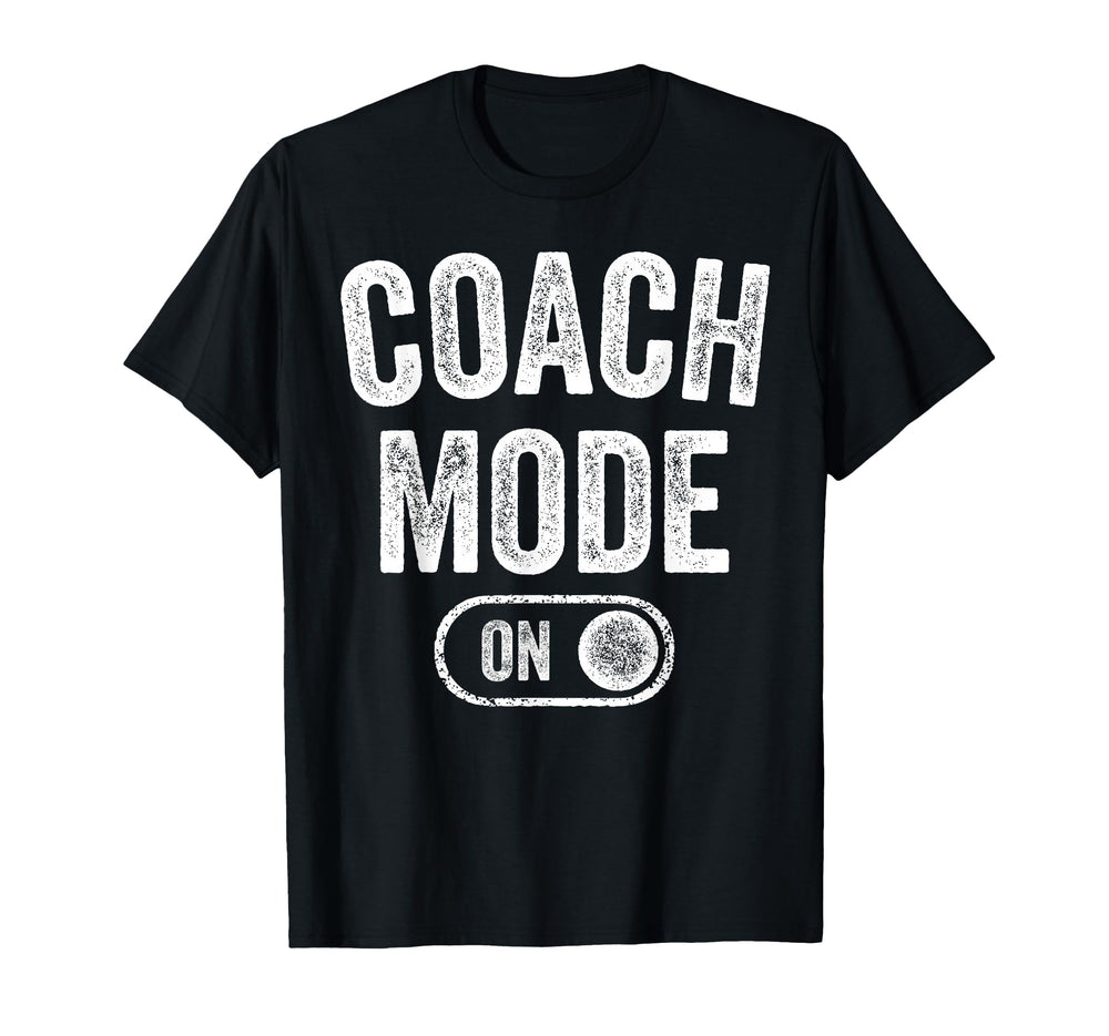 Coach Mode Funny Team Leader Gift T-Shirt - Novelty Apparel for Adults