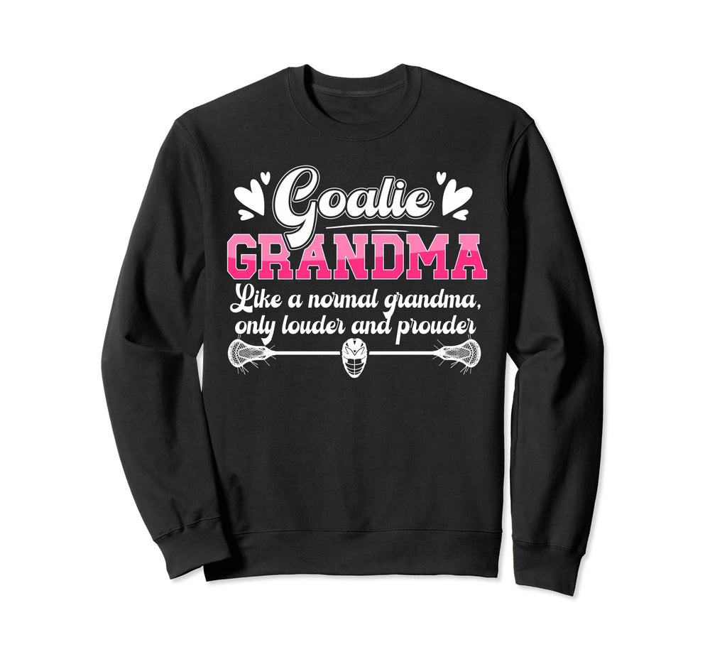 Lacrosse Goalie Grandma Funny Sweatshirt - Streetwear Style Unisex