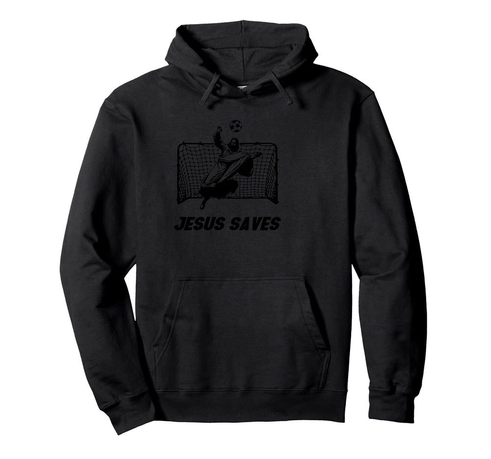Jesus Saves Jesus Saved Soccer Goalie Hoodie - Streetwear Style for Adults