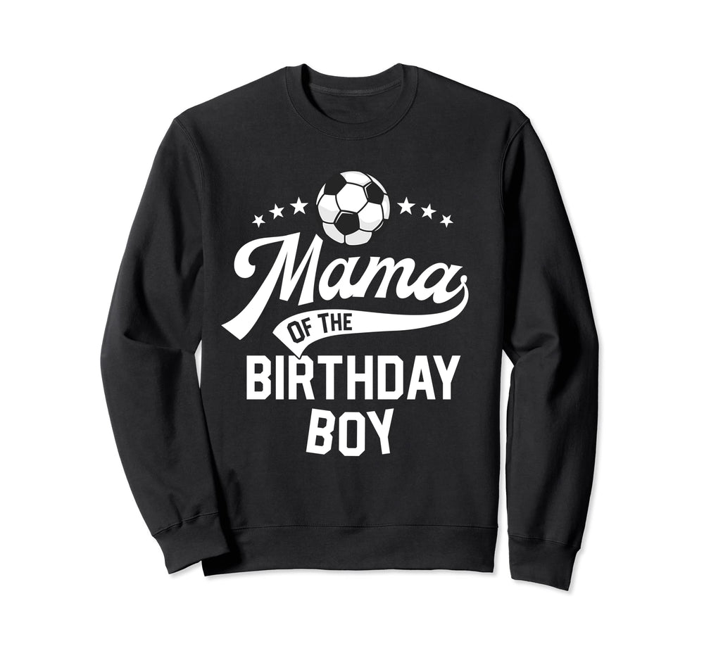 Mama Birthday Soccer Themed Party Mom Sweatshirt - Trendy Graphic Unisex